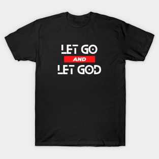 Let Go and Let God | Christian Saying T-Shirt